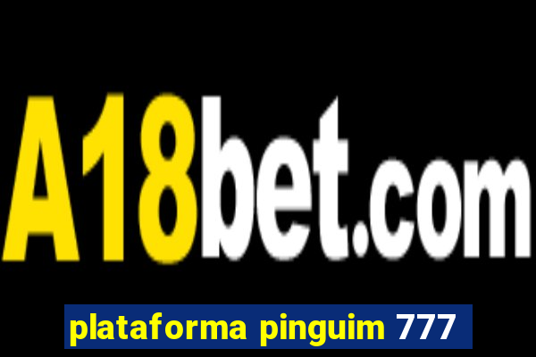 plataforma pinguim 777